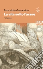 La vita sotto l'acero