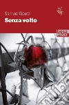 Senza volto libro di Goetz Samuel