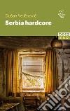 Serbia hardcore libro