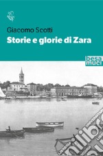 Storie e glorie di Zara libro