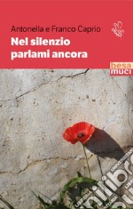 Nel silenzio parlami ancora libro