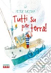 Tutti su per terra! libro