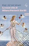 Le nove vite di Milena Pavlovic Barilli libro di Herman Sekulic Maja