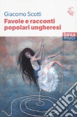 Favole e racconti popolari ungheresi libro