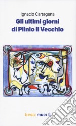 Gli ultimi giorni di Plinio il Vecchio libro