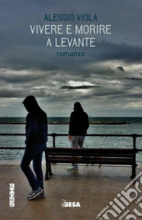 Vivere e morire a levante