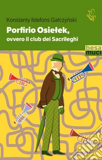 Porfirio Osielek ovvero il Club dei Sacrileghi libro