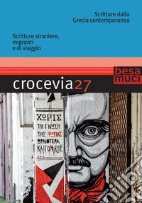 Crocevia. Vol. 27: Scritture dalla Grecia contemporanea libro