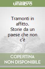 Tramonti in affitto. Storie da un paese che non c'è libro