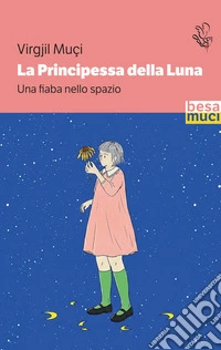 La Principessa della Luna. Una fiaba nello spazio