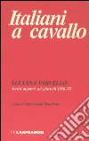 Italiani a cavallo. Scritti apparsi sui giornali 1960-70 libro