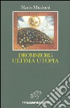 Dromsborg ultima utopia libro di Miccinesi Mario