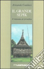 Il grande Sepik libro