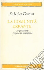 La comunità errante. Georges Bataille e l'esperienza comunitaria libro