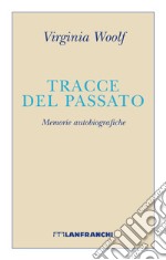 Tracce del passato. Memorie autobiografiche libro