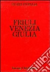 Friuli Venezia Giulia. La crisi dei cinquant'anni libro
