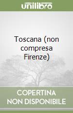 Toscana (non compresa Firenze) libro