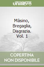 Màsino, Bregaglia, Disgrazia. Vol. 1 libro