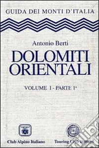 Dolomiti orientali. Vol. 1/1 libro