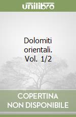 Dolomiti orientali. Vol. 1/2 libro
