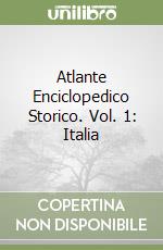 Atlante Enciclopedico Storico. Vol. 1: Italia libro