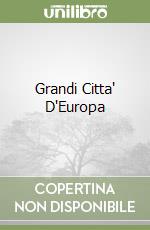 Grandi Citta' D'Europa libro