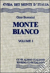 Monte Bianco. Vol. 1