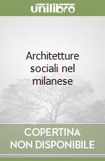 Architetture sociali nel milanese libro