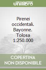 Pirenei occidentali. Bayonne. Tolosa 1:250.000 libro
