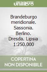 Brandeburgo meridionale. Sassonia. Berlino. Dresda. Lipsia 1:250.000 libro