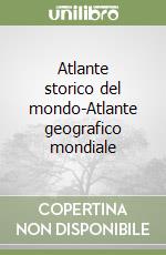 Atlante storico del mondo-Atlante geografico mondiale libro