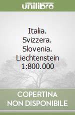 Italia. Svizzera. Slovenia. Liechtenstein 1:800.000 libro