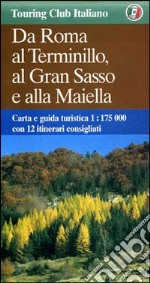 Da Roma al Terminillo, al Gran Sasso e alla Maiella 1:175.000 libro