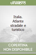 Italia. Atlante stradale e turistico