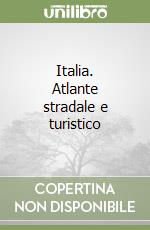 Italia. Atlante stradale e turistico libro