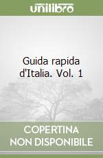 Guida rapida d'Italia. Vol. 1 libro