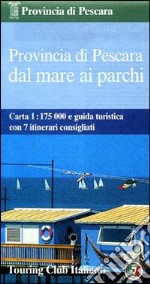 Provincia di Pescara dal mare ai parchi 1:175.000 libro