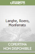 Langhe, Roero, Monferrato libro