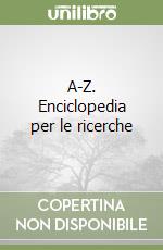 A-Z. Enciclopedia per le ricerche libro