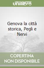 Genova la città storica, Pegli e Nervi libro