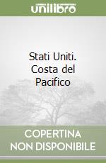 Stati Uniti. Costa del Pacifico libro