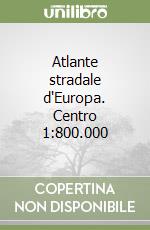 Atlante stradale d'Europa. Centro 1:800.000