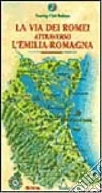 La via dei Romei in Emilia Romagna libro
