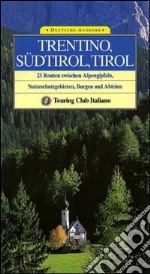 Trentino Alto Adige, Tirolo. Ediz. tedesca libro