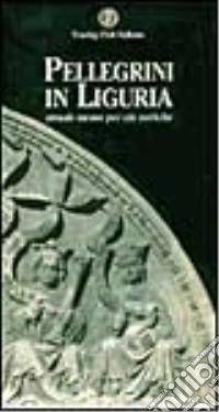 Pellegrini in Liguria libro