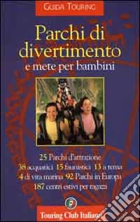Parchi di divertimento e mete per bambini libro