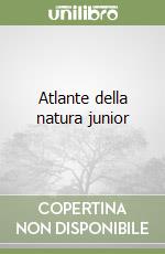 Atlante della natura junior libro