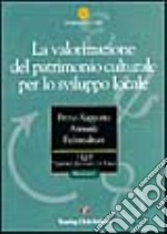 La valorizzazione del patrimonio culturale per lo sviluppo locale (Federculture) libro