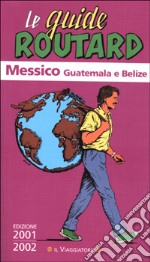 Messico Guatemala e Belize