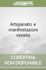 Artigianato e manifestazioni venete libro